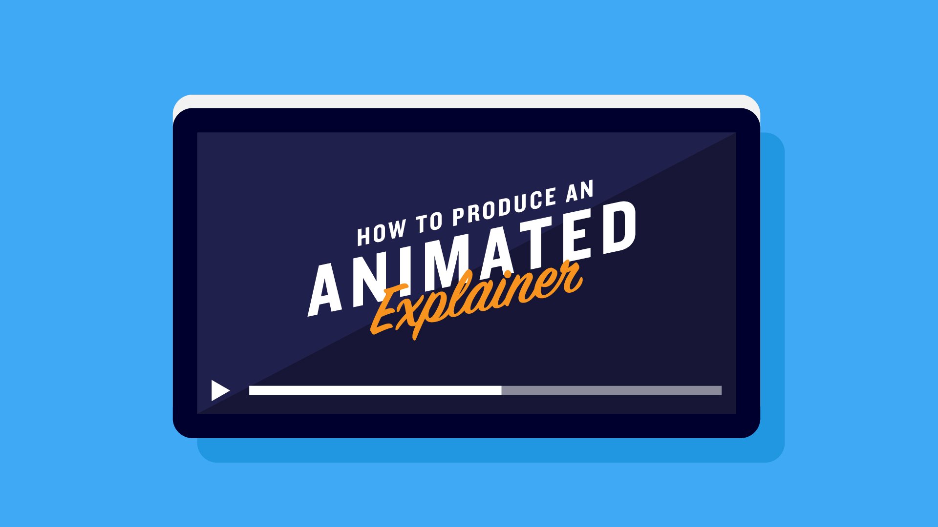 How to Produce an Animated Explainer-01