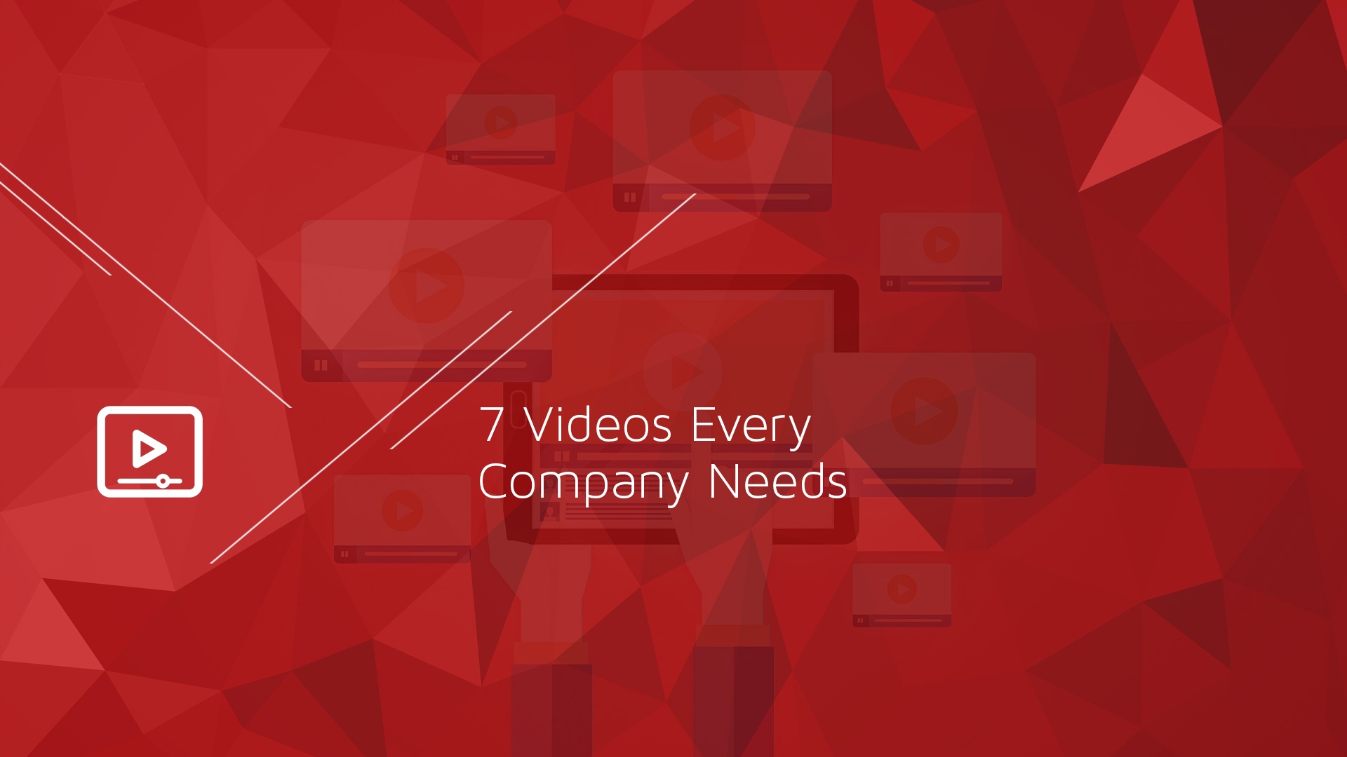 7-Videos-Every-Company-Needs-1.jpg