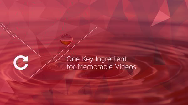 One Key Ingredient for Memorable Videos