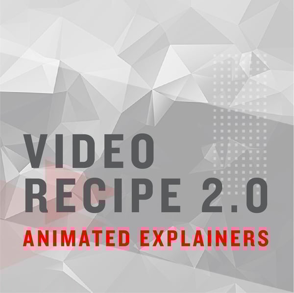 Video Recipe: Animated Explainers