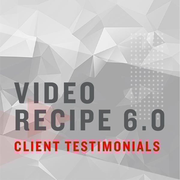 Video Recipe: Client Testimonials