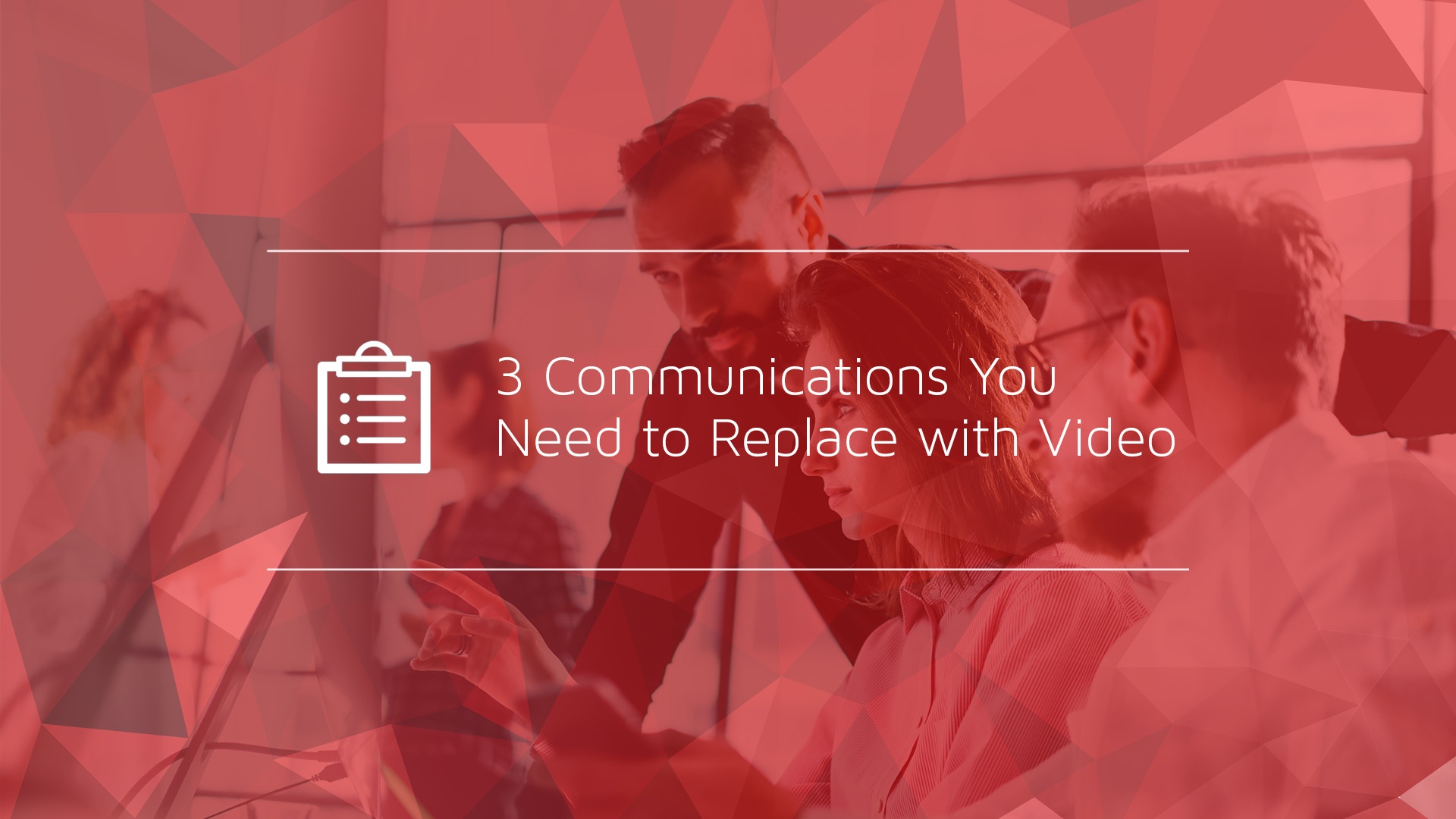 3 Communications You Need to Replace with Video.jpg