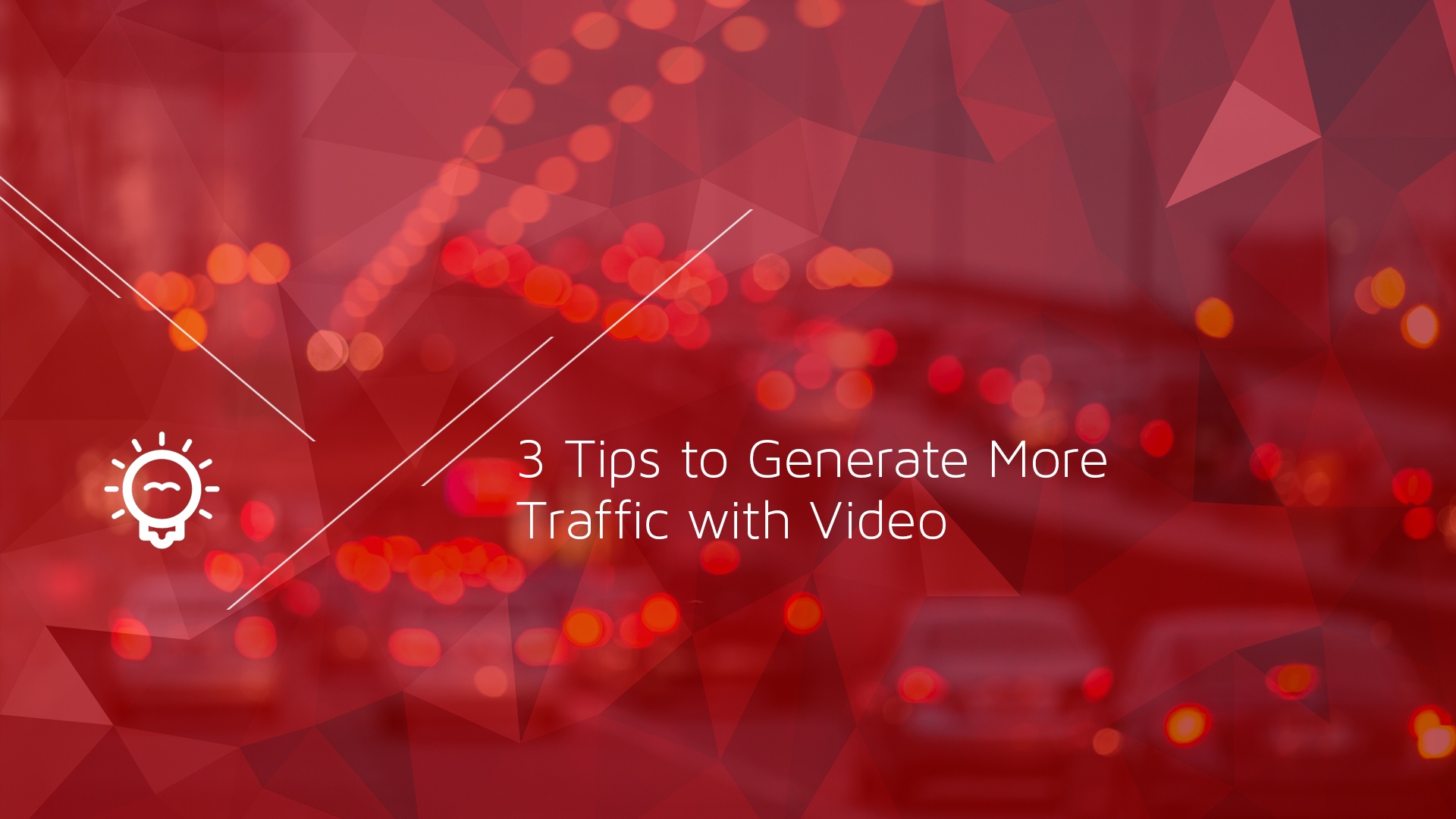 3 Tips to Generate More Traffic with Video